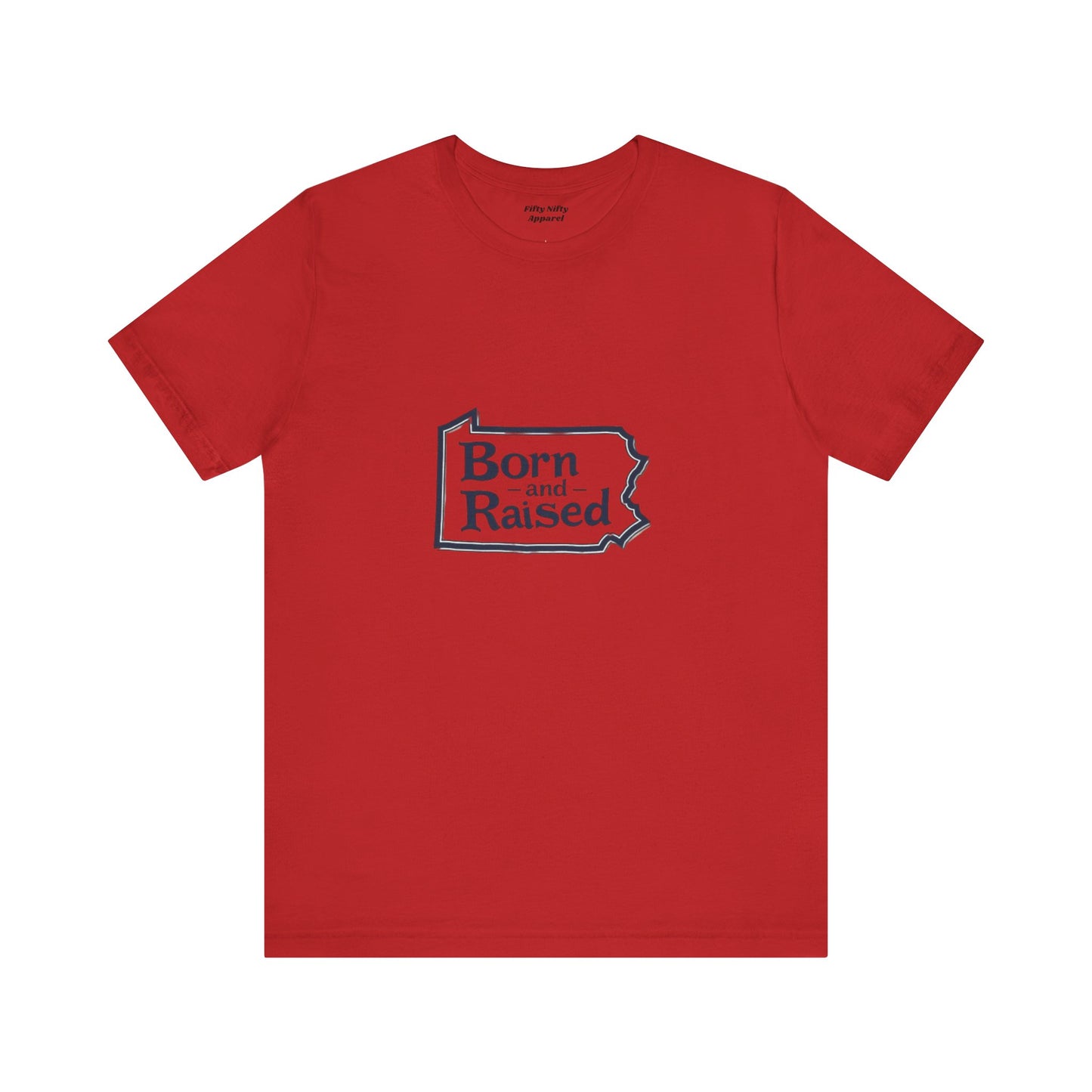 Born and Raised Unisex Jersey Short Sleeve Tee - Comfortable, Casual Apparel for Proud Locals