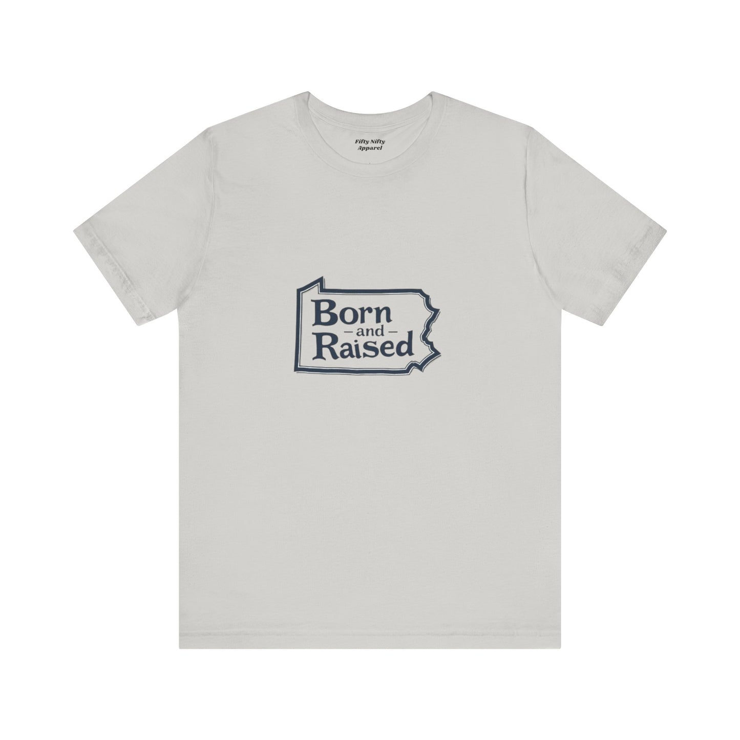 Born and Raised Unisex Jersey Short Sleeve Tee - Comfortable, Casual Apparel for Proud Locals